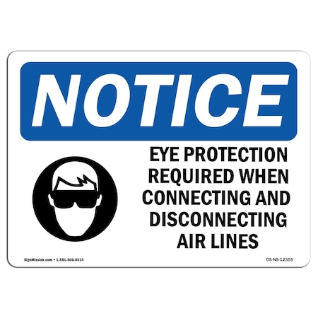 OSHA Notice Sign, Eye Protection Required When With Symbol, 14in X 10in Rigid Plastic